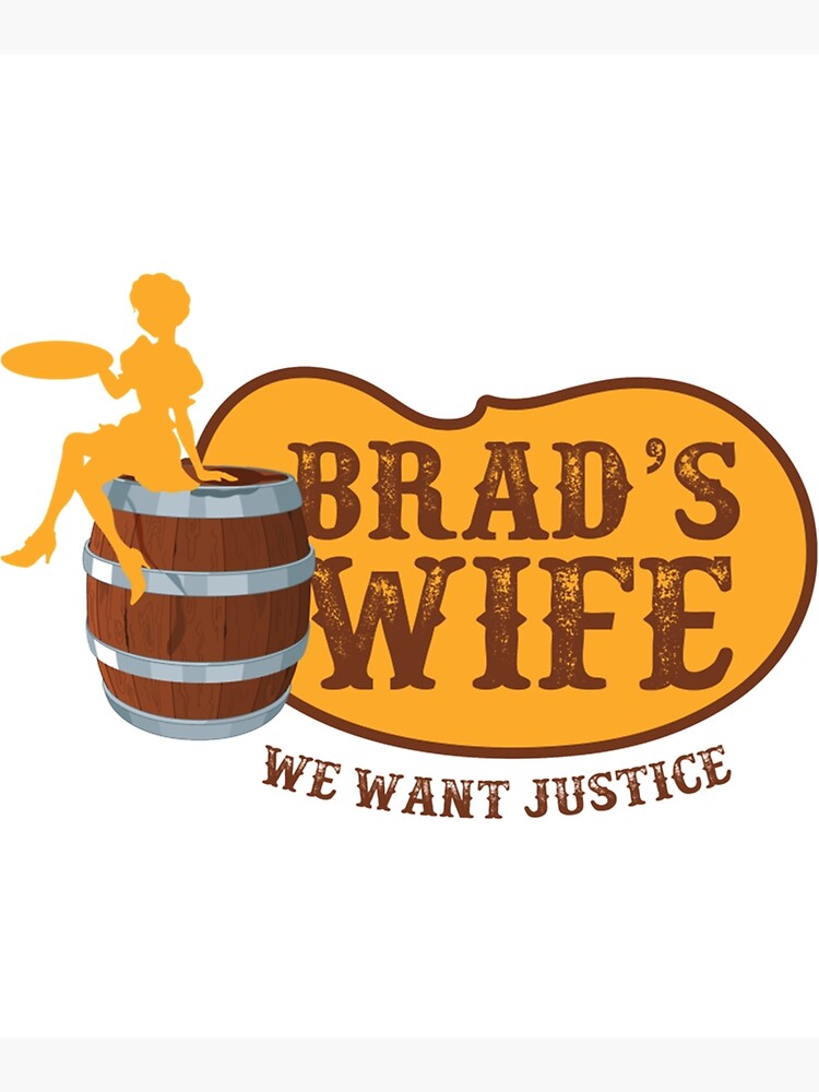 "Brad_s Wife We Want Justice " Poster for Sale by EzekiMicah Redbubble