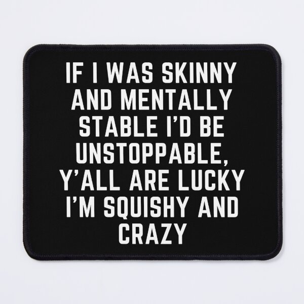 Item preview,  if i was skinny and mentally stable designed and sold by Nadjidib.
