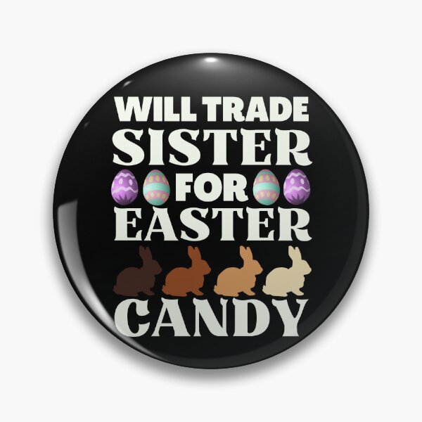 Item preview, Will Trade Sister for Easter Candy, Funny Easter  designed and sold by ACC .