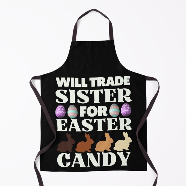 Item preview, Will Trade Sister for Easter Candy, Funny Easter designed and sold by ACC .