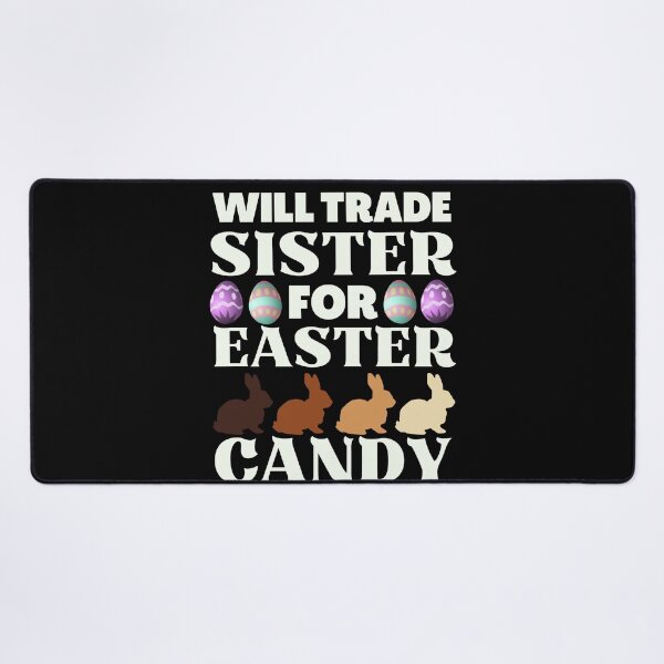 Item preview, Will Trade Sister for Easter Candy, Funny Easter  designed and sold by ACC .