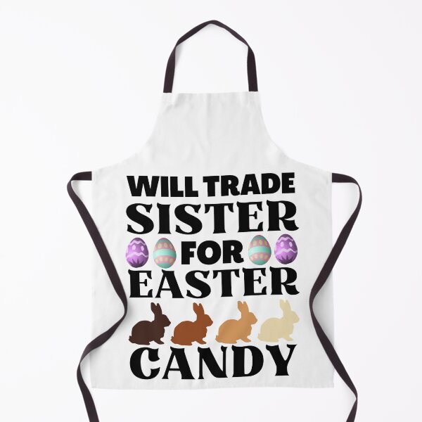 Item preview, Will Trade Sister for Easter Candy, Funny Easter designed and sold by ACC .