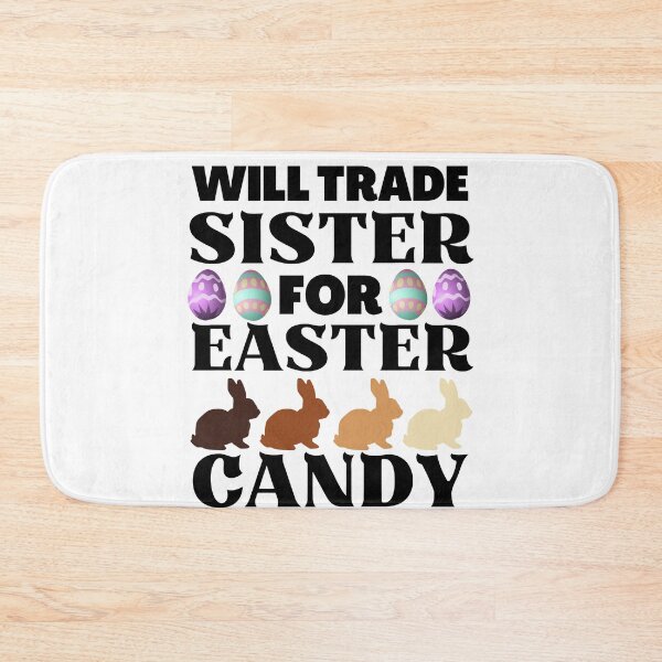 Item preview, Will Trade Sister for Easter Candy, Funny Easter  designed and sold by ACC .