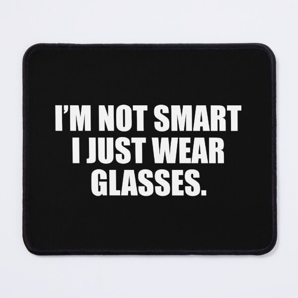 Item preview, I’m not smart. I just wear glasses designed and sold by Colorfulandfun.