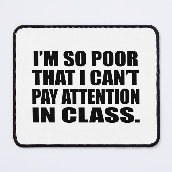 Item preview, I’m so poor that I can’t pay attention in class designed and sold by Colorfulandfun.
