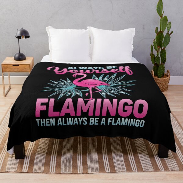 Item preview, ALWAYS BE YOURSELF UNLESS YOU CAN BE A FLAMINGO THEN ALWAYS BE A FLAMINGO designed and sold by simplife-art.
