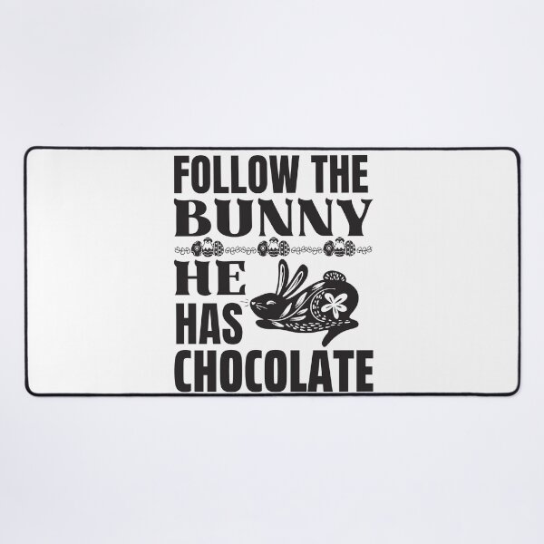Item preview, Follow the Bunny He Has Chocolate, Funny Easter  designed and sold by ACC .