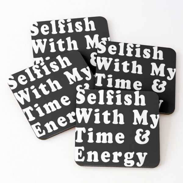 Item preview, Selfish With My Time & Energy Classic . designed and sold by caldernqleed.