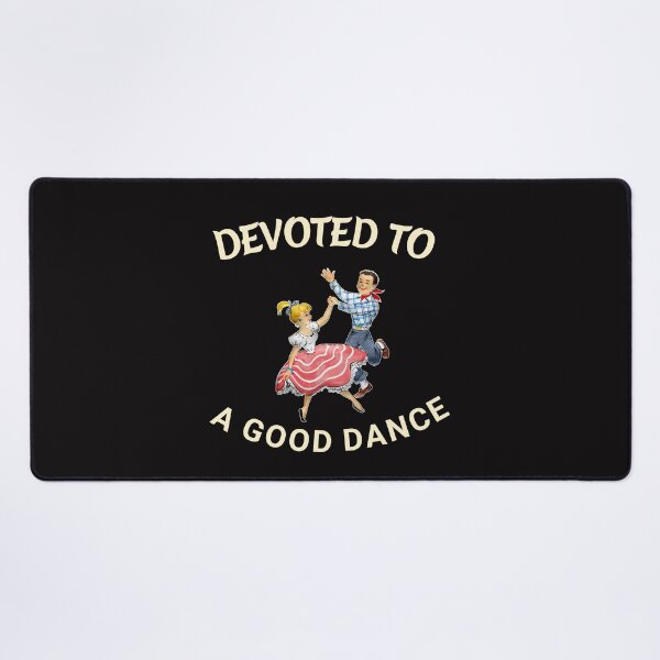 Item preview, Devoted T o A Good Dance designed and sold by JOY STORE 45.
