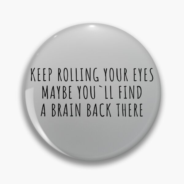 Item preview, Sigue rodando los ojos, tal vez encuentres un cerebro allí designed and sold by CHAOS_CLUB.