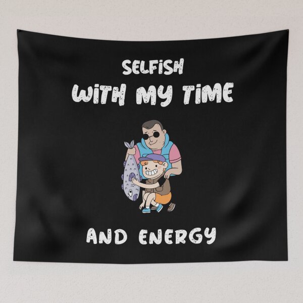 Item preview, Copy of selfish with my time & energy. Classic . designed and sold by caldernqleed.
