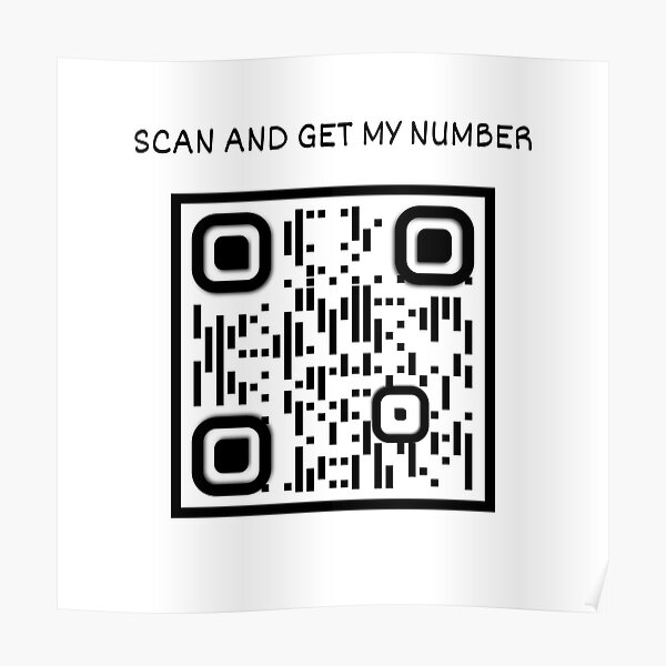 "Scan and get my number Actually Rick Roll QR Code " Poster by