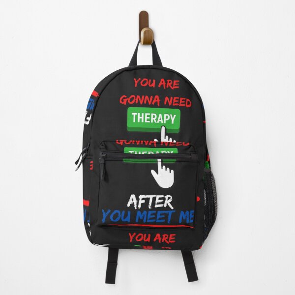 Item preview, YOU ARE GONNA NEED THERAPY AFTER YOU MEET ME designed and sold by mikefer.