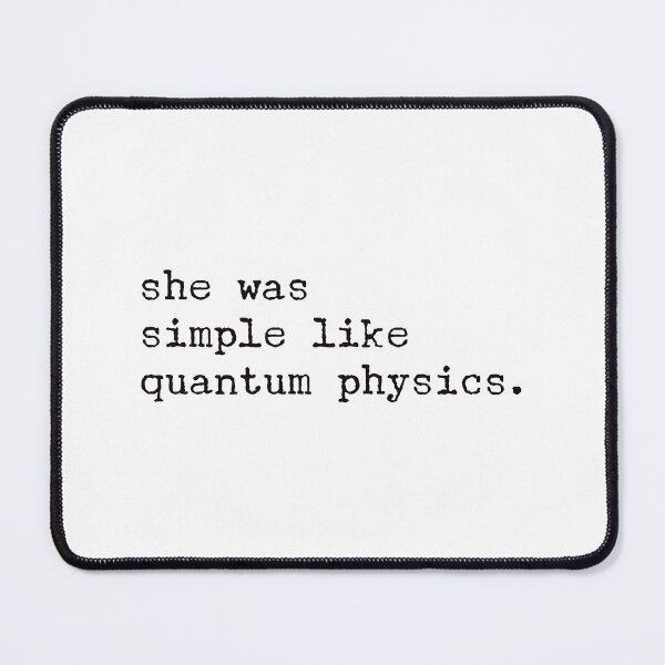 Item preview, she was simple like quantum physics designed and sold by hjpat.