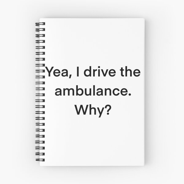 Item preview, I Drive The Ambulance  designed and sold by princesssomo21.