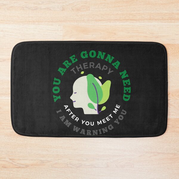 Item preview, YOU ARE GONNA NEED THERAPY AFTER YOU MEET ME I AM WARNING YOU designed and sold by mikefer.