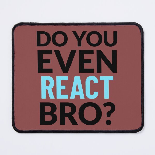 Item preview, Do you even REACT bro   designed and sold by bestskins17.