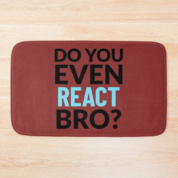 Item preview, Do you even REACT bro   designed and sold by bestskins17.