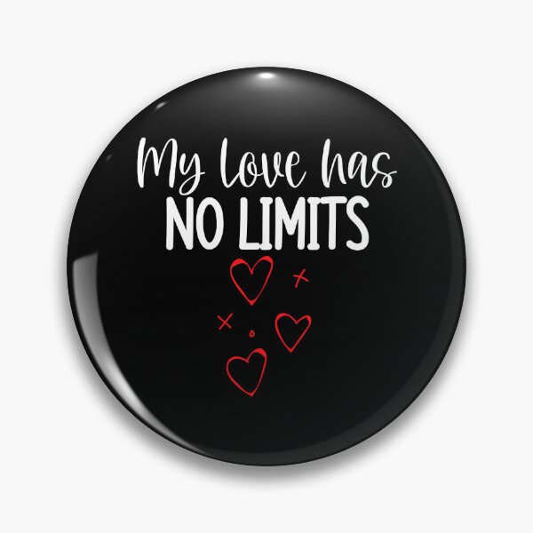 Item preview, My Love Has No Limits,Cute Quote For The Lovers Out There designed and sold by IsacKshlerin.