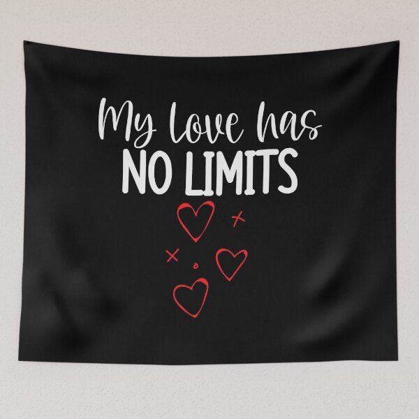 Item preview, My Love Has No Limits,Cute Quote For The Lovers Out There designed and sold by IsacKshlerin.