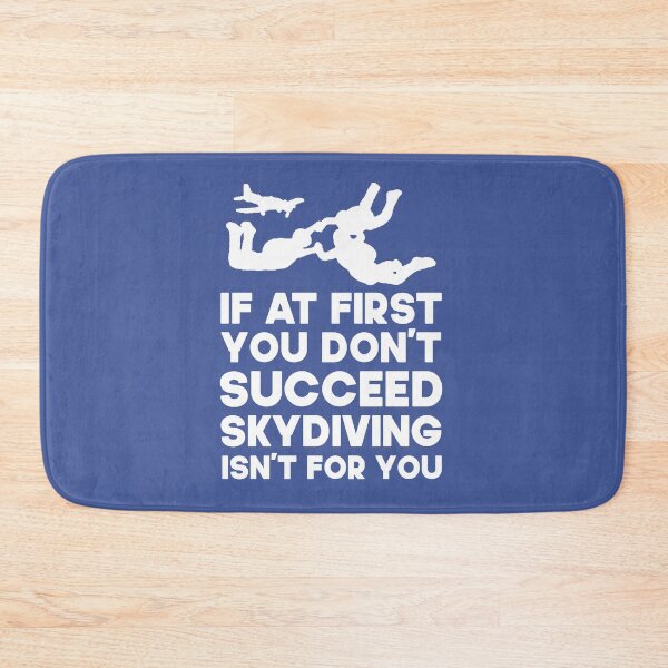 Item preview, If At First You Don't Succeed Skydiving Isn't For You. Funny Skydiving design, Skydiver designed and sold by DesignHouse07.