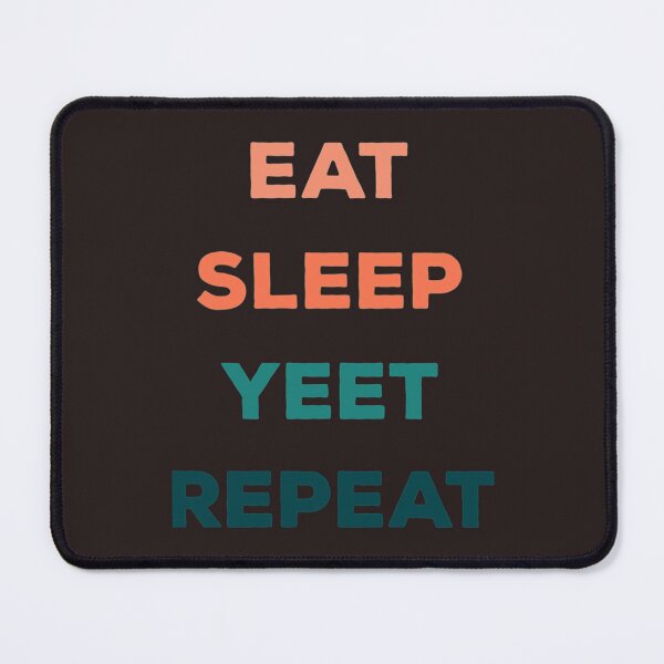 Item preview, Eat sleep yeet and then repeat Vintage designed and sold by Markuniquearts.