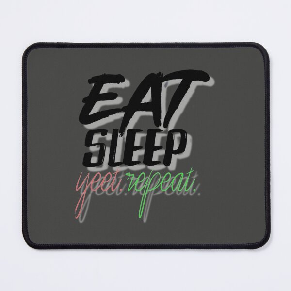Item preview, Eat Sleep Yeet Repeat designed and sold by Markuniquearts.