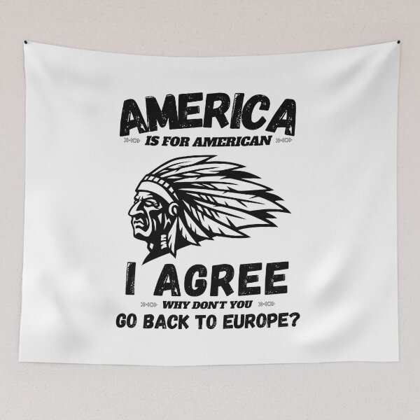 Item preview, America is for americans, i agree. Why don't you go back to Europe?  designed and sold by Goliardika-Shop.