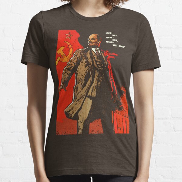 Lenin lived, Lenin lives, Lenin will live forever! Essential T-Shirt