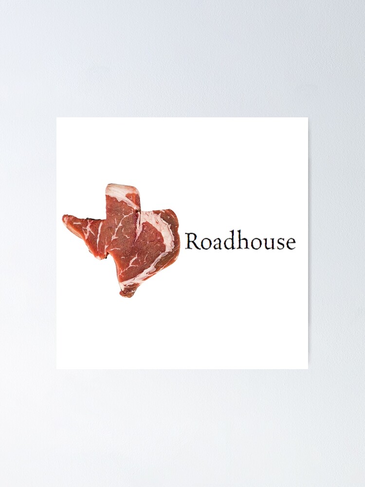 "T Bone Steak Texas Roadhouse" Poster by Purely4Money Redbubble