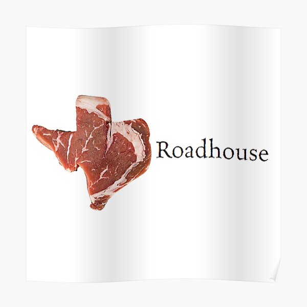 "T Bone Steak Texas Roadhouse" Poster by Purely4Money Redbubble