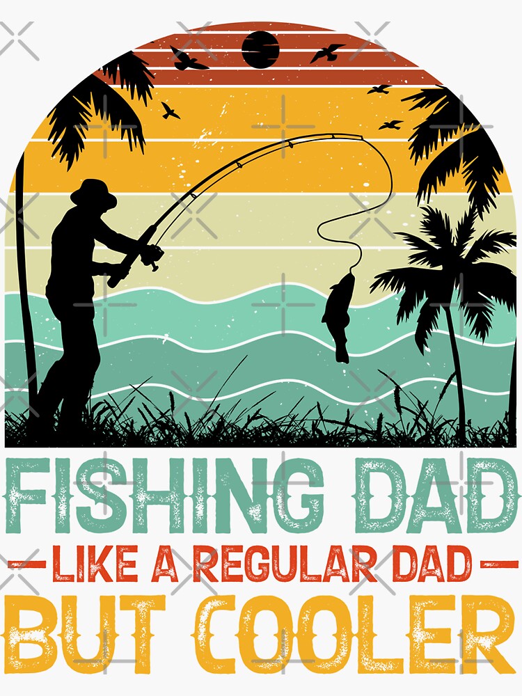 Like A Regular Dad But Cooler Shirt for Men, Dad Fishing Shirts, Dad Fishing  Birthday Gifts, Dad Fish Tshirts, Dad Fisherman Christmas Gift from Kids, Fishing  Gift Sticker for Sale by ayoubker