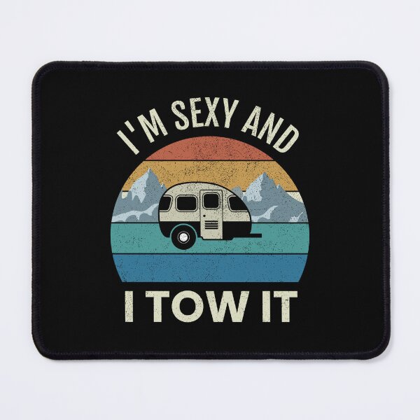 Item preview, Sexy and I Tow It Funny Camping Travel Trailer Camper designed and sold by EstelleStar.
