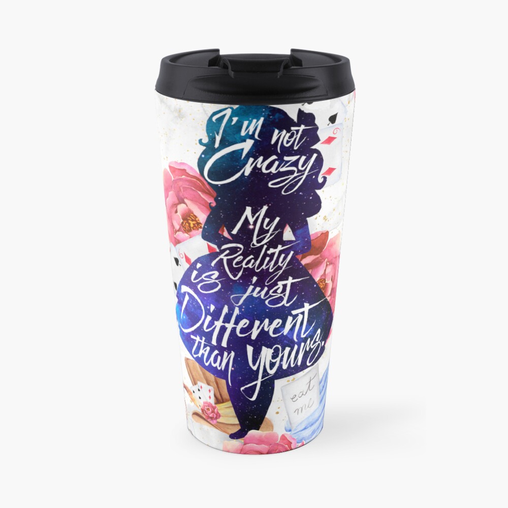 Alice - I'm Not Crazy Travel Coffee Mug