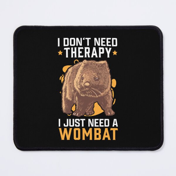 Item preview, Wombat is my therapy Australia marsupial designed and sold by madgrfx.