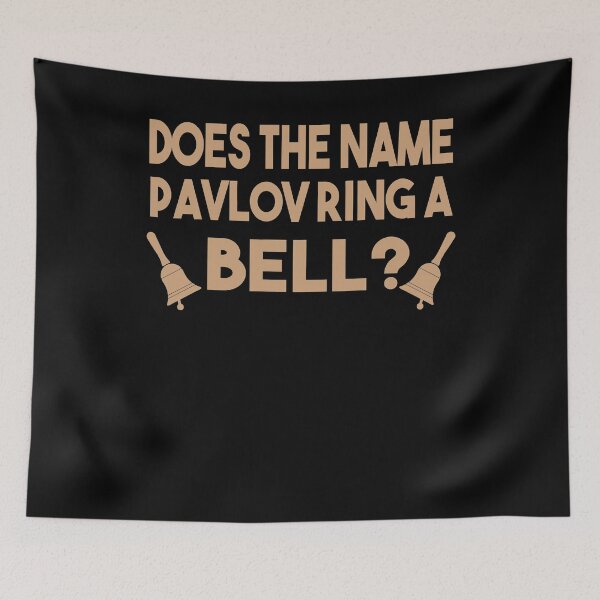 Item preview, Does The Name Pavlov ring A Bell designed and sold by MyStyleStore4.