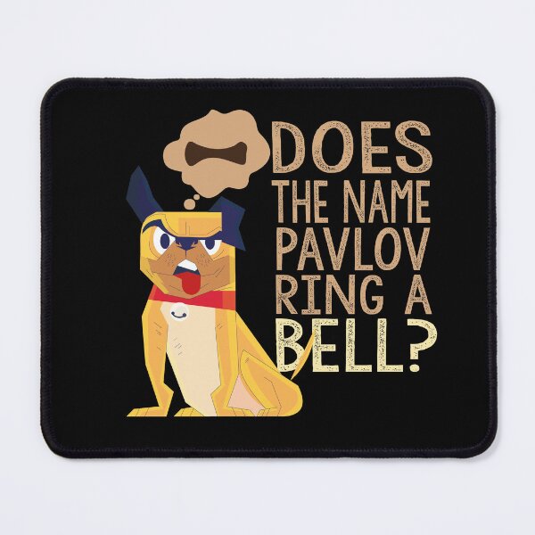 Item preview, Does The Name Pavlov ring A Bell designed and sold by MyStyleStore4.