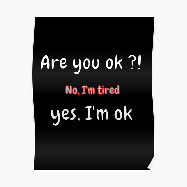 "Are You Ok ?! " Poster for Sale by Redbubble