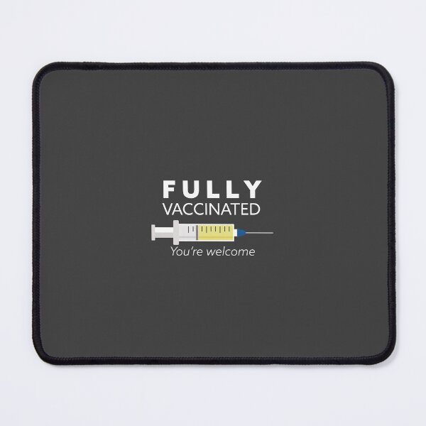 Item preview, fully vaccinated you're welcome, I'm vaccinated, gift for vaccinated designed and sold by Boom-llqb.