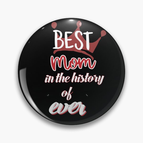 Item preview, Best Mom In The History Of Ever. designed and sold by IGOOR.