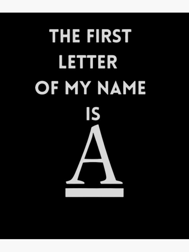 the-first-letter-of-my-name-is-m-poster-by-mekfashion-redbubble