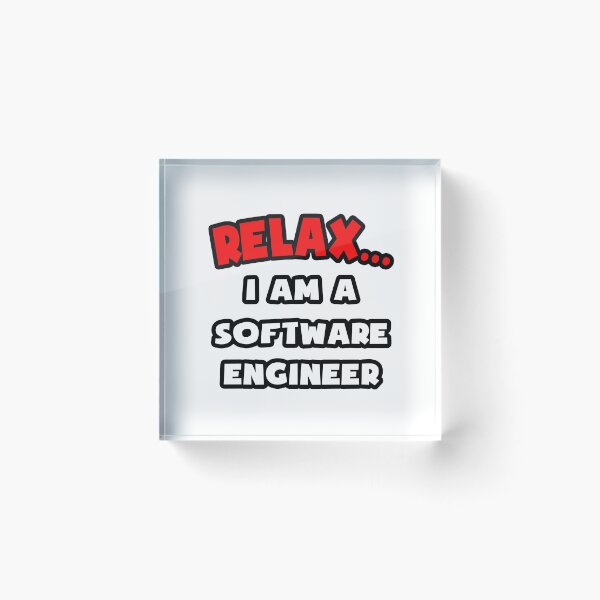 Item preview, Relax ... I Am A Software Engineer designed and sold by TKUP22.