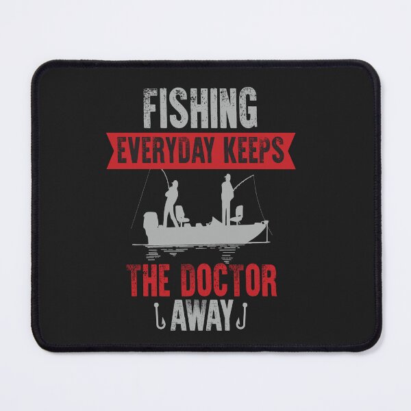 Item preview, fishing everyday keeps the doctor away designed and sold by emadeldeenhamdy.