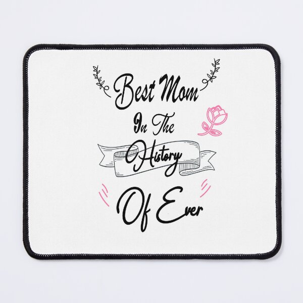 Item preview,  Best Mom In The History Of Ever. designed and sold by IGOOR.
