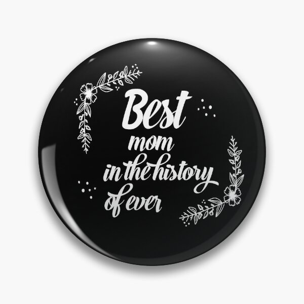 Item preview,  Best Mom In The History Of Ever. designed and sold by IGOOR.
