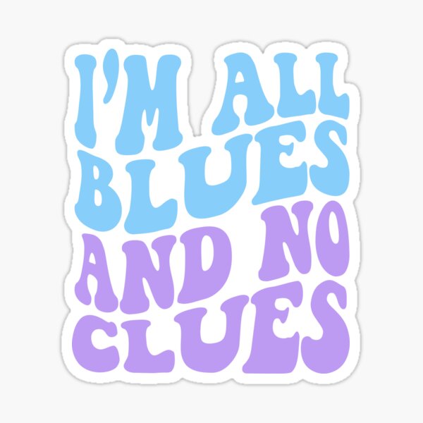Item preview, i'm all blues and no clues designed and sold by cpri223.