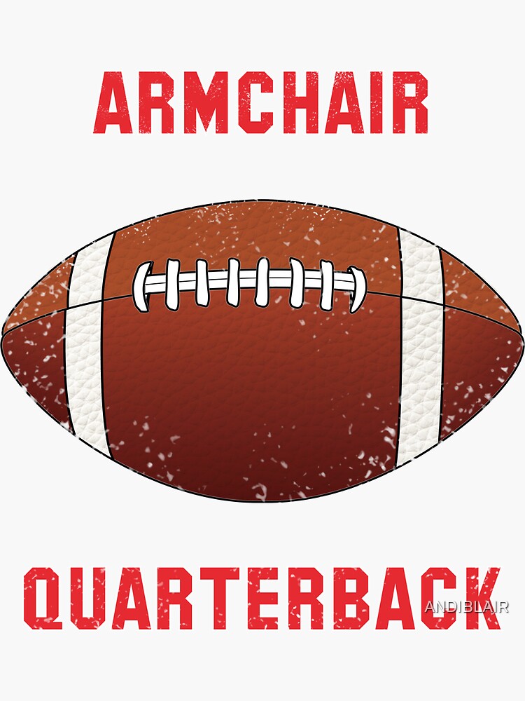 "ARMCHAIR QUARTERBACK" Sticker by ANDIBLAIR Redbubble