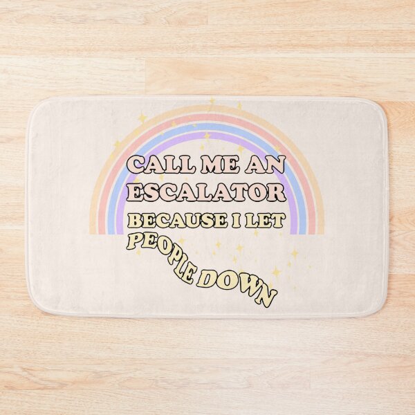 Item preview, Call Me An Escalator Because I Let People Down designed and sold by HighCiti.