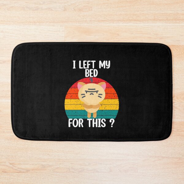 Item preview, I left my bed for this ? designed and sold by Mr Wolf.