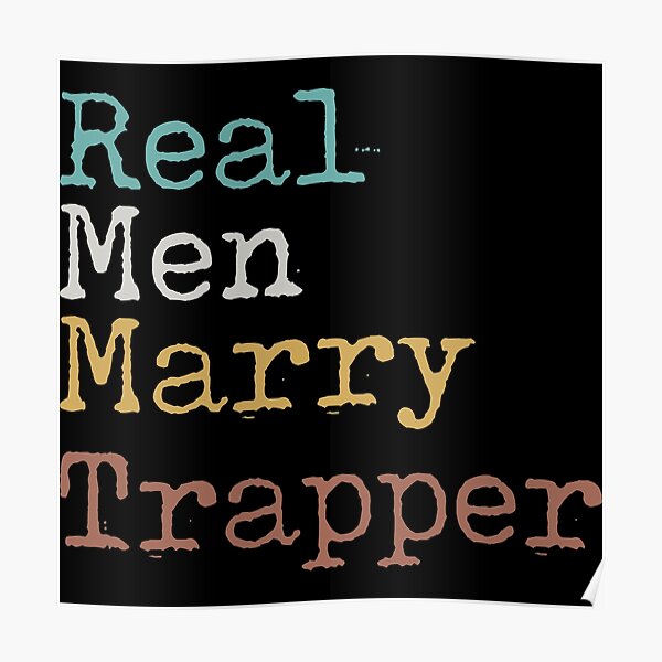 Real Men Marry Trapper Poster